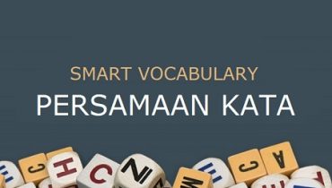 Smart Vocabulary: Sinonim (Bagian 2)